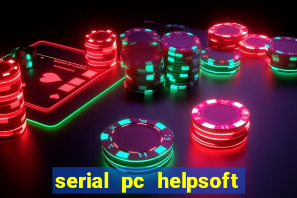 serial pc helpsoft driver updater